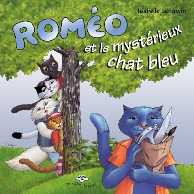 Romeo Et Le Mysterieux Chat Bleu Book By Isabelle Langevin Paperback Www Chapters Indigo Ca Romeo Et Le Mysterieux Chat Bleu Book By Isabelle Langevin Paperback Www Chapters Indigo Ca