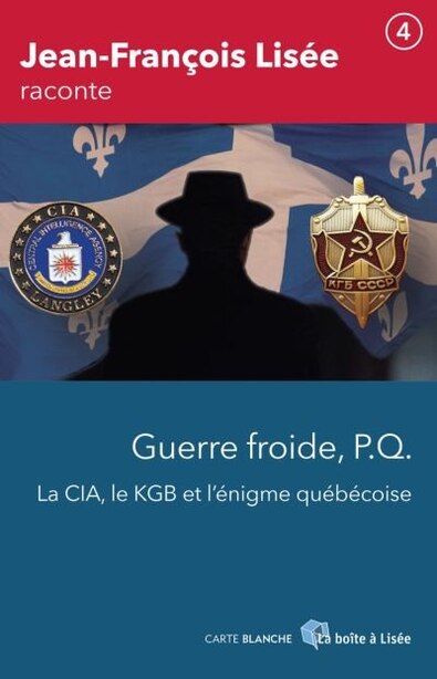 Guerre Froide Pq La Cia Le Kgb Et L Enigme Quebecoise Book By Jean Francois Lisee Paperback Www Chapters Indigo Ca