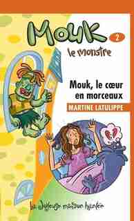 Mouk, le coeur en morceaux 4 de Martine Latulippe