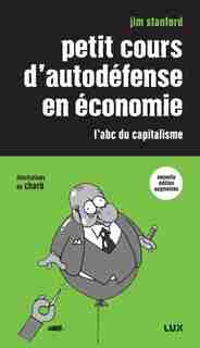 Petit cours d'autodéfense en économie n ed de Jim Stanford