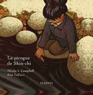 La Pirogue De Shin-chi de Nicola I. Campbell