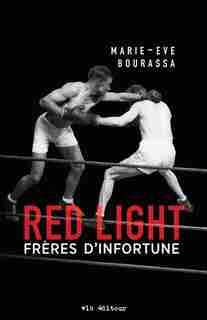 Red light t2 Frères d'infortune de Marie Eve Bourassa