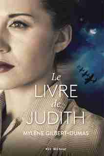 LE LIVRE DE JUDITH de Mylène Gilbert-Dumas