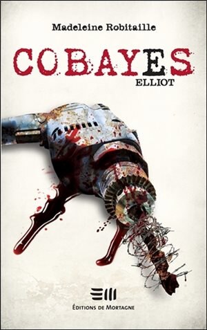 Cobayes Elliot by Yvan Robitaille Paperback | Indigo Chapters