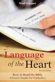 Language Of The Heart (revised Edition): How to Read the Bible by Noel Cooper