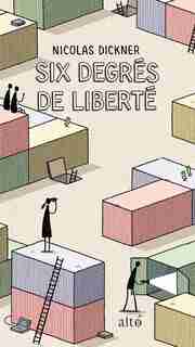 Six degrés de liberté by Nicolas Dickner