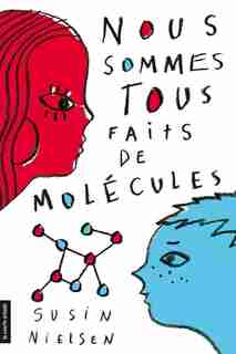 Nous sommes tous fait de molécules de Susin Nielsen