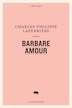 Barbare amour by LaperriÃ¨re Charles-Philippe Paperback | Indigo Chapters