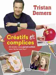 CREATIFS ET COMPLICES de Tristan Demers