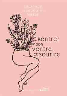 RENTRER SON VENTRE ET SOURIRE de LAURENCE BEAUDOIN-MASSE