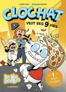 CLOCHAT VEUT SES NEUF VIES TOME 1 TOUT VA de Cindy Roy