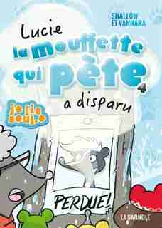 LUCIE LA MOUFFETTE QUI PÈTE A DISPARU TOME 4 de SHALLOW