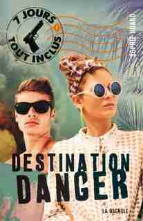 7 JOURS TOUT INCLUS TOME 1 DESTINATION DANGER de Sophie Huard