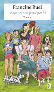 LE BONHEUR EST PASSE PAR ICI de Francine Ruel