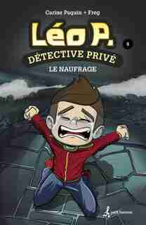 LÉO P., DÉTECTIVE PRIVÉ TOME 6 LE NAUFRAGE de Freg