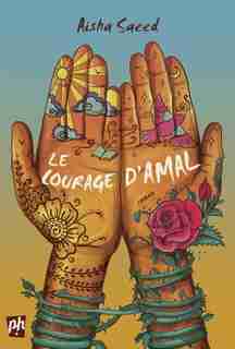 LE COURAGE D'AMAL de Aisha Saeed