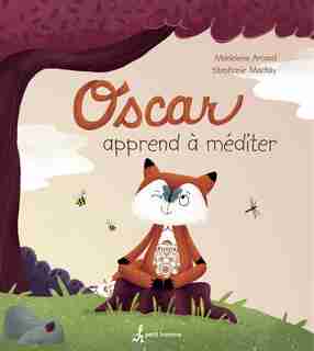 OSCAR APPREND À MÉDITER de Madeleine Arcand