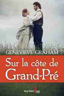 SUR LA CÔTE DE GRAND PRÉ by Genevieve Graham