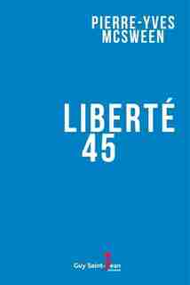Liberté 45 de Pierre-Yves Mcsween