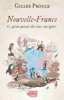 Ma Petite Histoire De La Nouvelle-france by Gilles Proulx