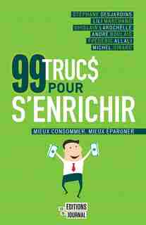 99 trucs pour s'enrichir de COLLECTIF