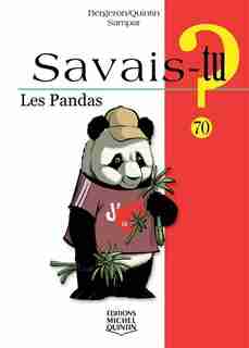 Les Pandas Savais-tu? by Alain M. Bergeron