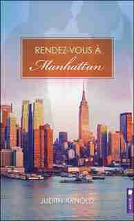 Rendez-vous à Manhattan by Judith Arnold