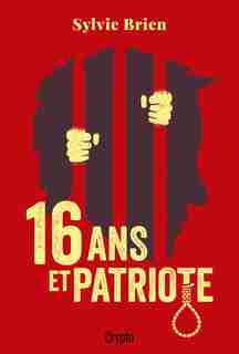 16 ans et patriote de Brien