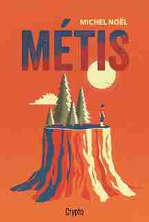 MÉTIS de Michel Noël