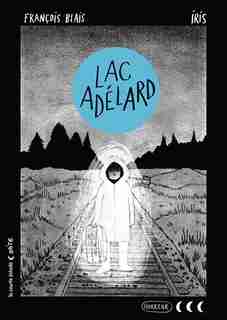 LAC ADÉLARD de François Blais