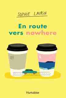 En route vers nowhere de Sophie Laurin