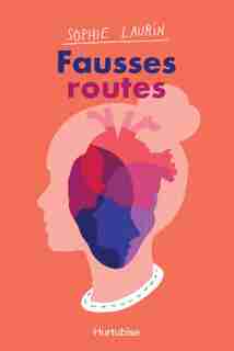 FAUSSES ROUTES de Sophie Laurin