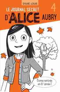 Le journal secret d’Alice Aubry Tome 4 de Sylvie Louis