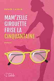 Mam'zelle Girouette frise la cinquantaine by Renée Laurin