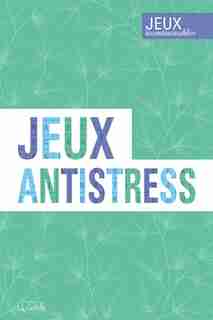 Jeux Anti-stress Tome 1 by COLLECTIF