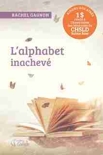 L'ALPHABET INACHEVÉ by Rachel Gagnon