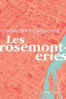 ROSEMONTERIE by SÉBASTIEN STE-CROIX DUBÉ