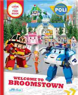 Robocar Poli: Welcome To Broomstown! A Look And Find Book (little Detectives) by Sanaa Roi Visual
