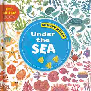 Memory Match: Under The Sea: A Lift-the-flap Book by Karina Bangson Books