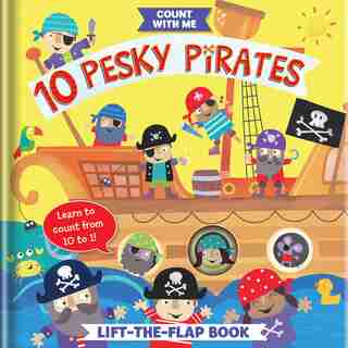 10 Pesky Pirates: A Lift-the-flap Book by Jayne Schofield