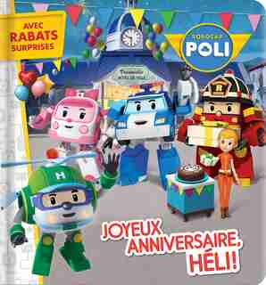 Joyeux anniversaire, heli! robocar poli by Anne Paradis