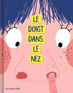 LE DOIGT DANS LE NEZ de Paula Merlan