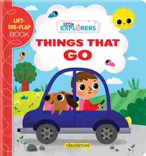 Little Explorers: Things That Go!: A Lift-the-flap Book by Sonia Baretti