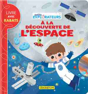 Petits Explorateurs: À La Découverte De L'espace by Sonia Baretti