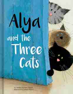 Alya And The Three Cats by AMINA HACHIMI ALAOUI