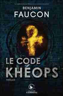 Le code Khéops by Benjamin Faucon