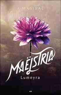 Maëlstria, t1 - Lumeyra by Audrey Manibal