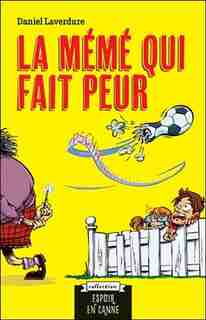LA MÉMÉ QUI FAIT PEUR by Daniel Laverdure