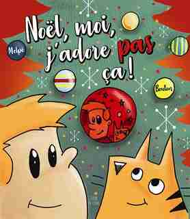 NOËL, MOI J'ADORE PAS ÇA! by MÉLANIE Pelletier
