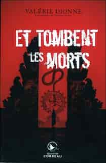 ET TOMBENT LES MORTS by Valérie Dionne